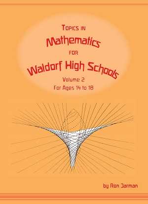Image for <B>Topics in Mathematics for Waldorf High Schools </B><I> Volume 2 For Ages 14 to 18</I>
