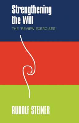<B>Strengthening the Will </B><I> The 'Review Exercises'</I> Image for <B>Strengthening the Will </B><I> The 'Review Exercises'</I>