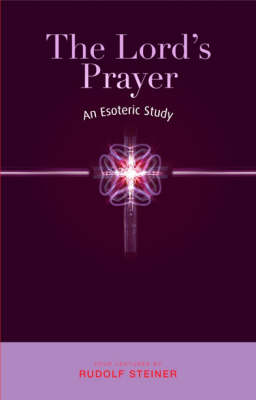 <B>Lord's Prayer, The </B><I> An Esoteric Study</I> Image for <B>Lord's Prayer, The </B><I> An Esoteric Study</I>