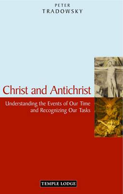 <B>Christ and Antichrist </B><I> Understanding the Events of Our Time and Recognizing Our Tasks. Understanding the Events of Our Time and Recognizing Our Tasks</I> Image for <B>Christ and Antichrist </B><I> Understanding the Events of Our Time and Recognizing Our Tasks. Understanding the Events of Our Time and Recognizing Our Tasks</I>