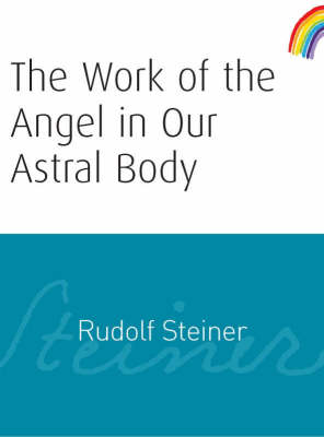 Image for <B>Work of the Angel in Our Astral Body, The </B><I> </I>