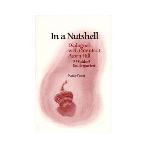 Image for <B>In a Nutshell </B><I> Dialogues with Parents at Acorn Hill A Waldorf KIndergarten</I>