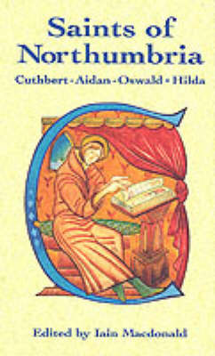 Image for <B>Saints of Northumbria </B><I> Cuthbert-Aidan-Oswald-Hilda</I>