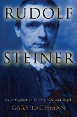Image for <B>Rudolf Steiner </B><I> An Introduction to His Life and Work</I>