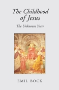 Image for <B>Childhood of Jesus, The </B><I> The Unknown Years</I>