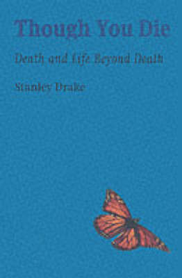 Image for <B>Though You Die </B><I> Death and Life Beyond Death.</I>