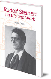 Image for <B>Rudolf Steiner </B><I> His Life and Work</I>