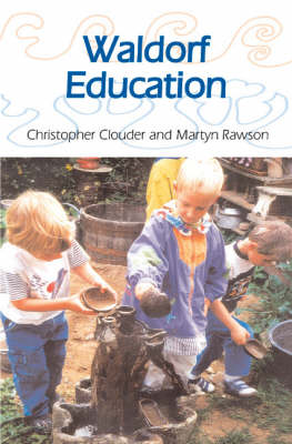 Image for <B>Waldorf Education </B><I> Rudolf Steiner's Ideas in Practice</I>