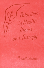 <B>Polarities in Illness, Health and Therapy </B><I> A lecture by Rudolf Steiner <br>Penmaenmawr, August 28, 1923 (GA 227)</I> Image for <B>Polarities in Illness, Health and Therapy </B><I> A lecture by Rudolf Steiner <br>Penmaenmawr, August 28, 1923 (GA 227)</I>