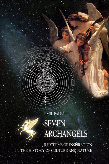 Image for <B>Seven Archangels </B><I> Rhythms of Inspiration in the History of Culture and Nature</I>