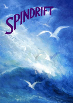 <B>Spindrift </B><I> A Collection of Miscellaneous Poems, Songs and Stories for Young Children</I> Image for <B>Spindrift </B><I> A Collection of Miscellaneous Poems, Songs and Stories for Young Children</I>