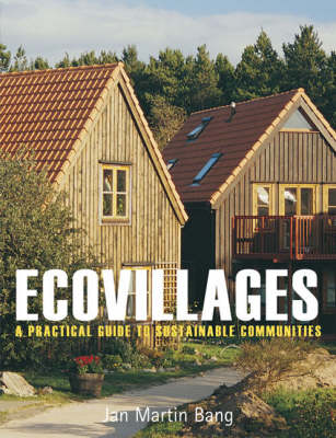 <B>Ecovillages: a Practical Guide to Sustainable Communities </B><I> A Practical Guide to Sustainable Communities</I> Image for <B>Ecovillages: a Practical Guide to Sustainable Communities </B><I> A Practical Guide to Sustainable Communities</I>