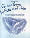 Image for <B>Gesture Games for Autumn and Winter </B><I> </I>