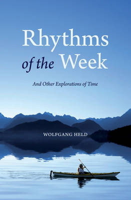 Image for <B>Rhythms of the Week </B><I> And Other Explorations of Time</I>