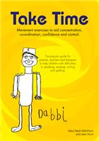 Image for <B>Take Time </B><I> Movement exercises to aid concentration, co-ordination, confidence and control. Movement Exercises for Parents, Teachers and Therapists of Children with Speech Difficulties in Speaking, Reading, Writing and Spelling..</I>