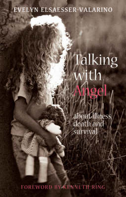 Image for <B>Talking with Angel </B><I> About Illness Death and Survival.</I>