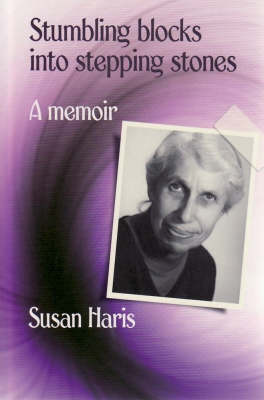 Image for <B>Stumbling Blocks into Stepping Stones </B><I> A Memoir</I>