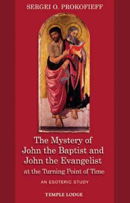 Image for <B>Mystery of John the Baptist and John the Evangelist at the Turning Point of Time </B><I> An Esoteric Study</I>