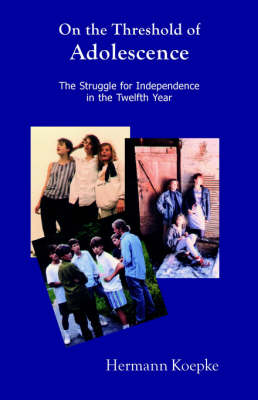 Image for <B>On the Threshold of Adolescence </B><I> The Struggle for Independence in the Twelfth Year</I>