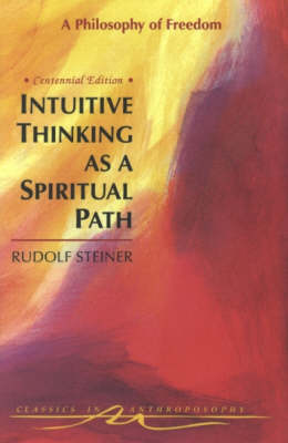 Image for <B>Intuitive Thinking as a Spiritual Path </B><I> A Philosophy of Freedom</I>