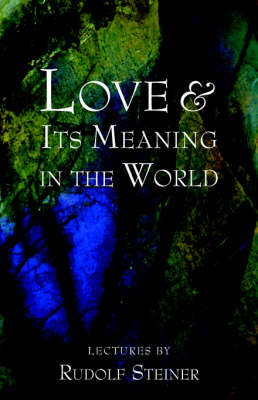 Image for <B>Love and Its Meaning in the World </B><I> </I>