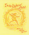 Image for <B>In the Light of a Child: </B><I> A Journey through the 52 Weeks of the Year in both Hemispheres for Children</I>