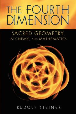 Image for <B>Fourth Dimension </B><I> Sacred Geometry, Alchemy and Mathematics</I>