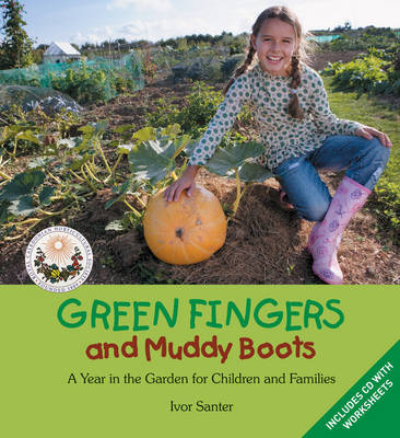 <B>Green Fingers and Muddy Boots: A Year in the Garden for Children and Families </B><I> A Year in the Garden for Children and Families</I> Image for <B>Green Fingers and Muddy Boots: A Year in the Garden for Children and Families </B><I> A Year in the Garden for Children and Families</I>