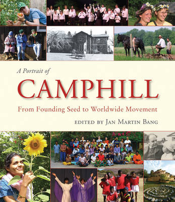 Image for <B>Portrait of Camphill </B><I> From Founding Seed to Worldwide Movement</I>
