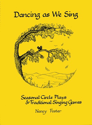 Image for <B>Dancing As We Sing </B><I> Seasonal Circle Plays and Traditional Games</I>